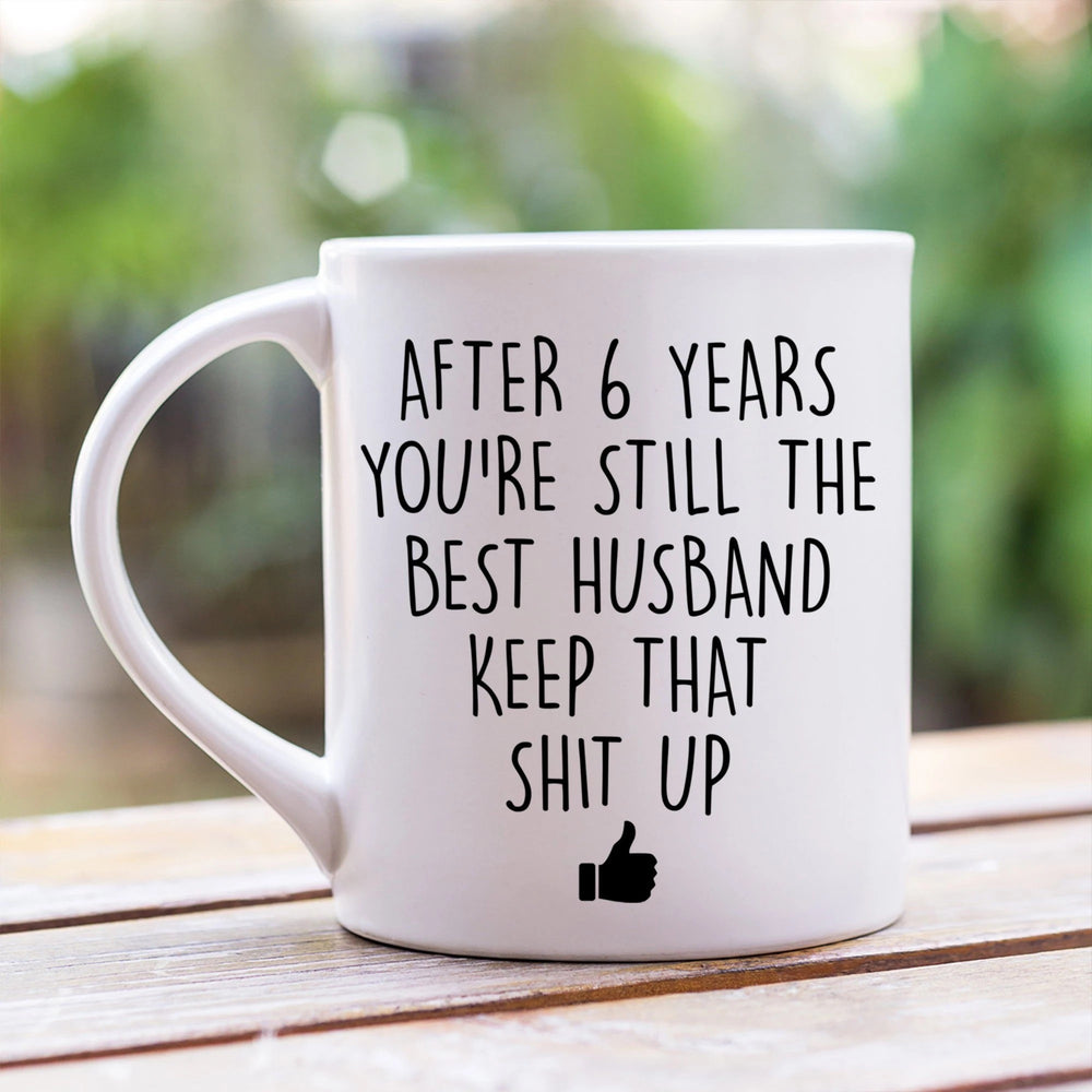 6th Anniversary - 6 Year Mug Steel Gift For Husband - Gift for Men - 11 oz. or 15 oz. Mug