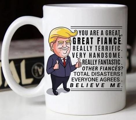 Gift for Fiancé Funny Trump Mug - 11 oz. or 15 oz. Mug