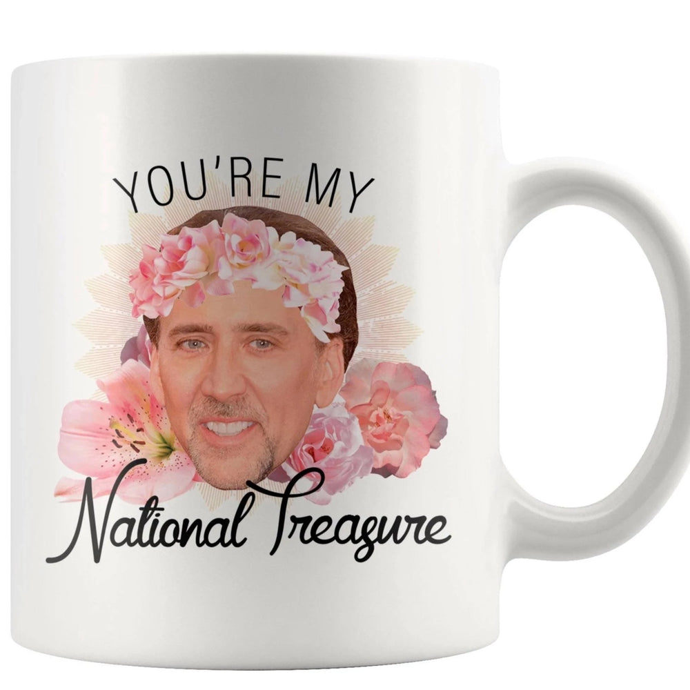 You Are My Nicolas Cage National Treasure Coffee Mug - 11 oz. or 15 oz. Mug