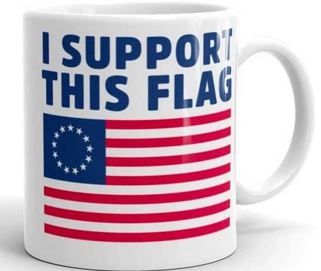 Betsy Ross Flag I Support This Flag Mug - 11 oz. or 15 oz. Mug