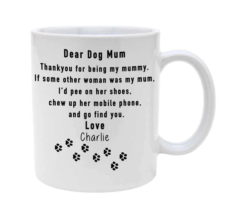 Dear Dog Mum Mug - 11 oz. or 15 oz. Mug
