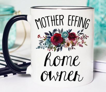 Funny Housewarming Mug - 11 oz. or 15 oz. Mug