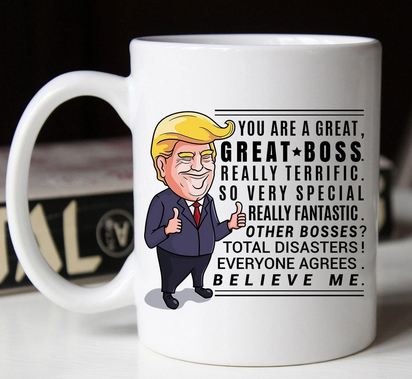 Funny Trump Mug Gift For Boss- 11 oz. or 15 oz. Mug