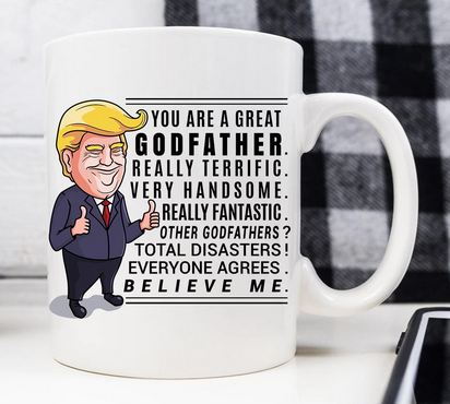 Funny Trump Mug Gift For Godfather - 11 oz. or 15 oz. Mug