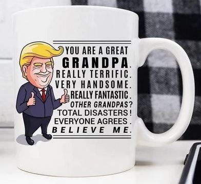 Funny Trump Mug Gift For Grandpa - 11 oz. or 15 oz. Mug