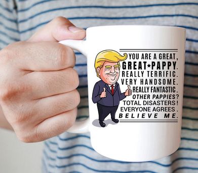 Funny Trump Mug Gift For Great Pappy - 11 oz. or 15 oz. Mug