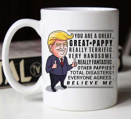 Funny Trump Mug Gift For Great Pappy - 11 oz. or 15 oz. Mug