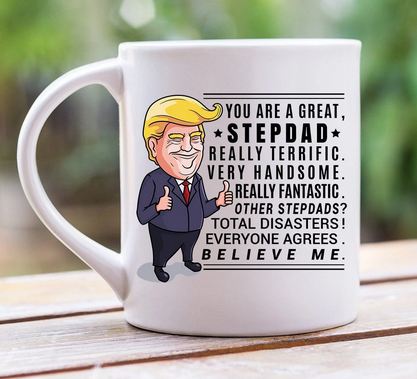 Funny Trump Mug Gift For Stepfather - 11 oz. or 15 oz. Mug