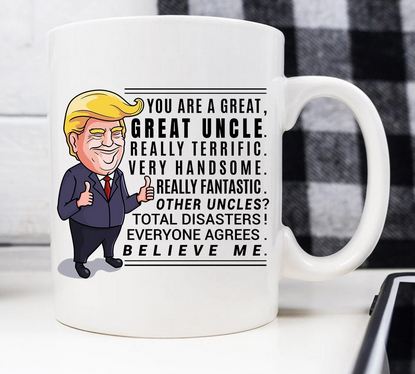 Funny Trump Mug Gift For Uncle - 11 oz. or 15 oz. Mug