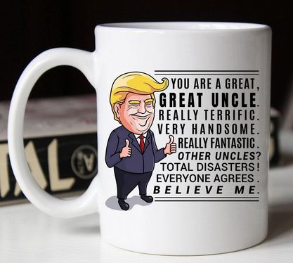 Funny Trump Mug Gift For Uncle - 11 oz. or 15 oz. Mug