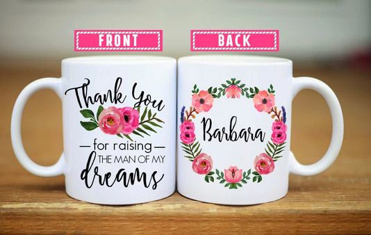 Personalized Thank You For Raising The Man Of My Dreams Mug For Mother In Law - 11 oz. or 15 oz. Mug