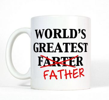 Worlds Greatest Father Dad Mug - 11 oz. or 15 oz. Mug