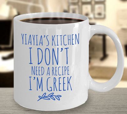 Yiayias Kitchen Mug I dont Need a Recipe Im Greek Mug For Grandma Blue Text - 11 oz. or 15 oz. Mug