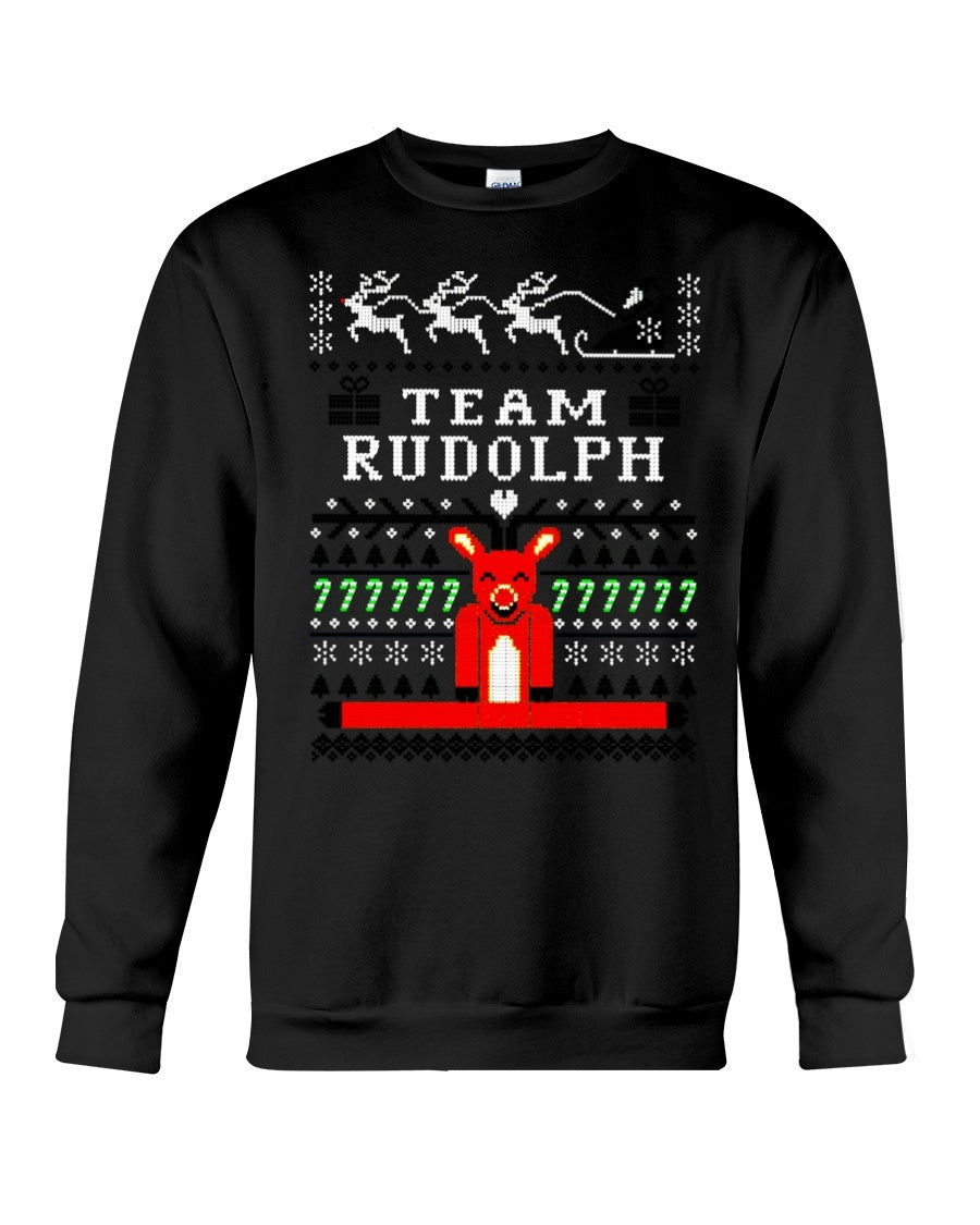 Team Rudolph Sweatshirt- Unisex - Sizes Small to 5XL Ugly Christmas Sweater